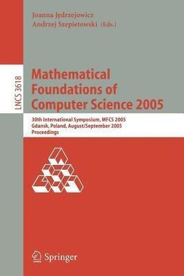 Mathematical Foundations of Computer Science 2005(English, Paperback, unknown)