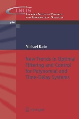 New Trends in Optimal Filtering and Control for Polynomial and Time-Delay Systems(English, Paperback, Basin Michael)