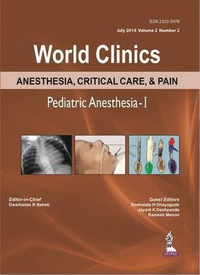 World Clinics: Anesthesia, Critical Care & Pain - Pediatric Anesthesia-I, Volume 2, Number 2(English, Hardcover, unknown)