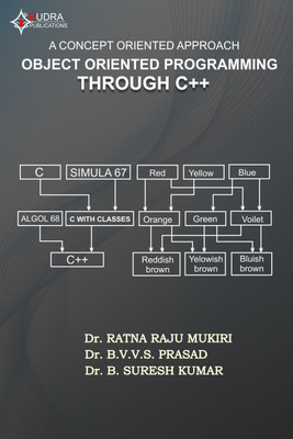 A Concept Oriented Approach Object Oriented Programming Through C++(English, Paperback, Dr. Ratna Raju Mukiri, Dr. B.V.V.S.Prasad, Dr. B.Suresh Kumar)