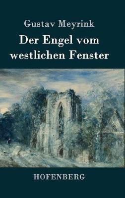 Der Engel vom westlichen Fenster(German, Hardcover, Meyrink Gustav)