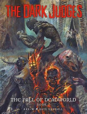 The Dark Judges: The Fall of Deadworld Book I: Volume 1(English, Hardcover, Kek-W Dave)
