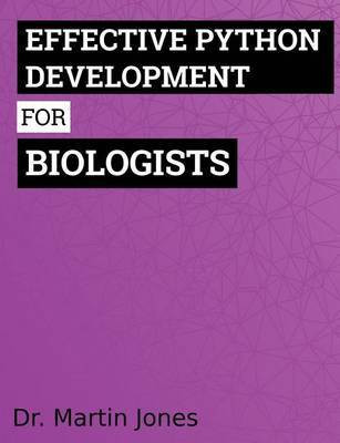 Effective Python Development for Biologists(English, Paperback, Jones Dr Martin)