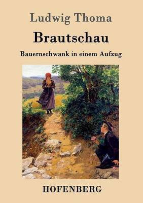 Brautschau(German, Paperback, Ludwig Thoma)