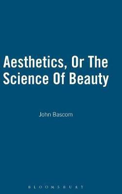 Aesthetics, Or The Science Of Beauty(English, Hardcover, Bascom John)