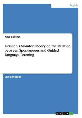 Krashen's Monitor Theory on the Relation between Spontaneous and Guided Language Learning(English, Paperback, Benthin Anja)