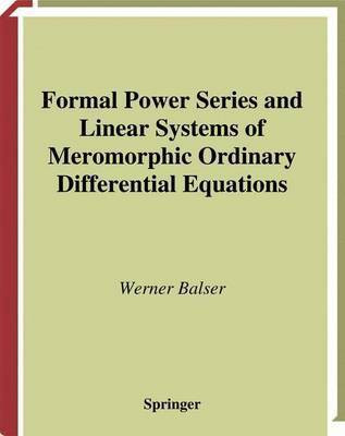 Formal Power Series and Linear Systems of Meromorphic Ordinary Differential Equations(English, Electronic book text, Balser Werner)