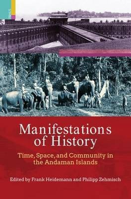 Manifestations of History: Time Space and Community in the Andaman Islands(English, Hardcover, unknown)