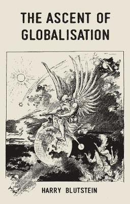 The Ascent of Globalisation(English, Hardcover, Blutstein Harry)