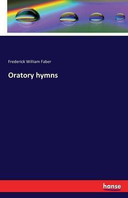 Oratory hymns(English, Paperback, Faber Frederick William)