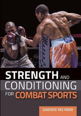 Strength and Conditioning for Combat Sports(English, Paperback, Parr Darren Yas)