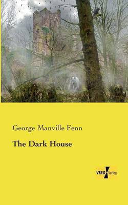 The Dark House(English, Paperback, Fenn George Manville)