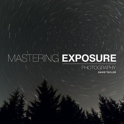 Mastering Exposure(English, Paperback, Taylor D)