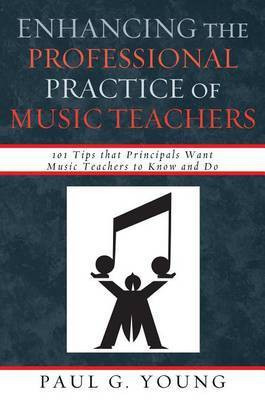 Enhancing the Professional Practice of Music Teachers(English, Electronic book text, Young Paul G University)
