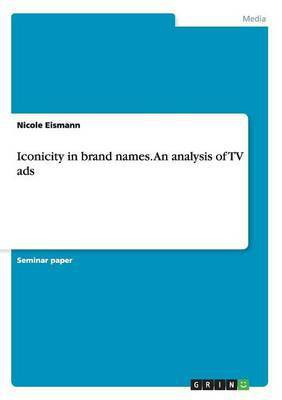 Iconicity in brand names. An analysis of TV ads(English, Paperback, Eismann Nicole)