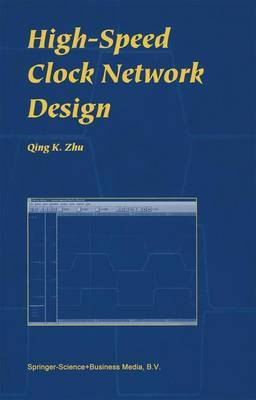 High-Speed Clock Network Design(English, Paperback, Zhu Qing K.)