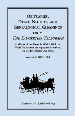 Obituaries, Death Notices, and Genealogical Gleanings from the Saugerties Telegraph(English, Paperback, Klinkenberg Audrey M)