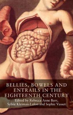 Bellies, Bowels and Entrails in the Eighteenth Century(English, Electronic book text, unknown)