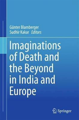 Imaginations of Death and the Beyond in India and Europe(English, Hardcover, unknown)