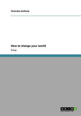 How to change your world(English, Paperback, Anthony Osemeka)