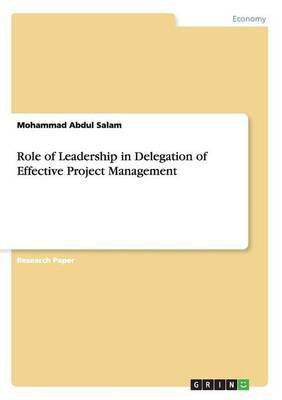 Role of Leadership in Delegation of Effective Project Management(English, Paperback, Salam Mohammad Abdul)