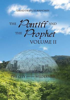 The Pontiff and the Prophet Volume II(English, Hardcover, Mahoney David Francis)