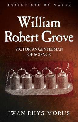 William Robert Grove(English, Hardcover, Morus Iwan Rhys)