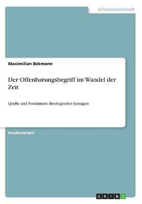 Der Offenbarungsbegriff im Wandel der Zeit(German, Paperback, Bekmann Maximilian)