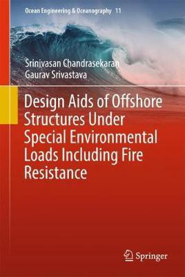 Design Aids of Offshore Structures Under Special Environmental Loads including Fire Resistance(English, Hardcover, Chandrasekaran Srinivasan)