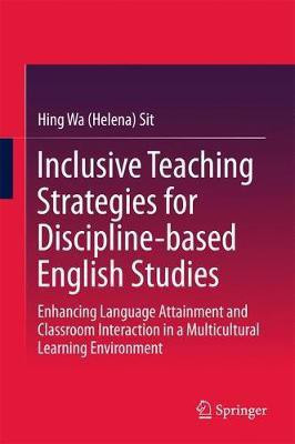 Inclusive Teaching Strategies for Discipline-based English Studies(English, Hardcover, Sit Hing Wa (Helena))