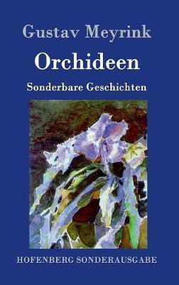 Orchideen(German, Hardcover, Meyrink Gustav)