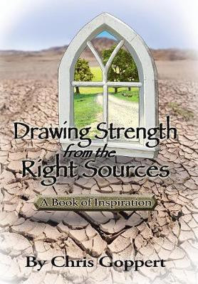 Drawing Strength from the Right Sources(English, Hardcover, Goppert Chris)