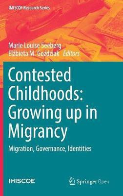 Contested Childhoods: Growing up in Migrancy(English, Hardcover, unknown)