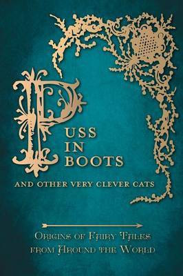 Puss in Boots' - And Other Very Clever Cats (Origins of Fairy Tales from Around the World)(English, Hardcover, Carruthers Amelia)