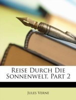Reise Durch Die Sonnenwelt, Part 2(German, Paperback, Verne Jules)