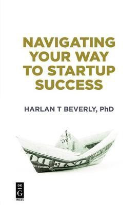 Navigating Your Way to Startup Success(English, Electronic book text, Beverly Harlan)