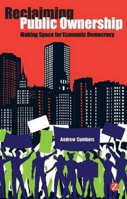 Reclaiming Public Ownership(English, Electronic book text, Cumbers Professor Andrew)