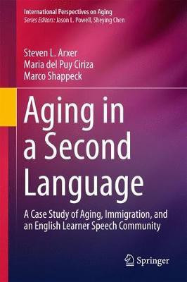 Aging in a Second Language(English, Hardcover, Arxer Steven L.)