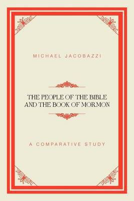 The People of the Bible and the Book of Mormon(English, Paperback, Jacobazzi Michael)
