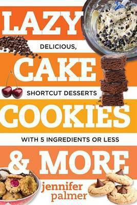 Lazy Cake Cookies & More(English, Electronic book text, Palmer Jennifer)