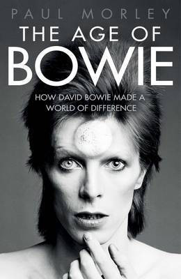 The Age of Bowie(English, Hardcover, Morley Paul)