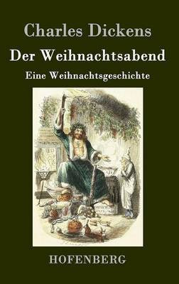 Der Weihnachtsabend(German, Hardcover, Dickens Charles)