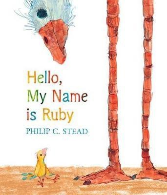 Hello, My Name Is Ruby(English, Hardcover, Stead Philip C)