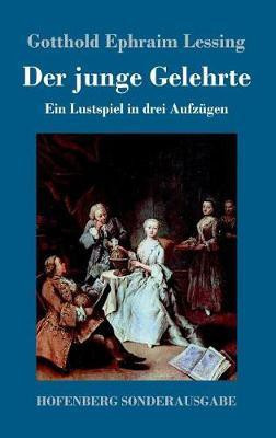 Der junge Gelehrte(German, Hardcover, Lessing Gotthold Ephraim)