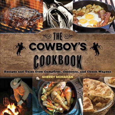 The Cowboy's Cookbook(English, Paperback, Monahan Sherry)