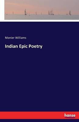 Indian Epic Poetry(English, Paperback, Williams Monier)