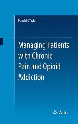 Managing Patients with Chronic Pain and Opioid Addiction(English, Paperback, Taylor Donald R)