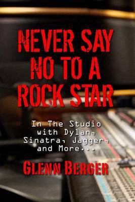 Never Say No to a Rock Star(English, Electronic book text, Berger Glenn)