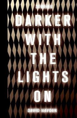 Darker with the Lights on(English, Paperback, Hayden David)