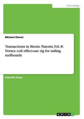 Transactions in Bionic Patents, Vol. 8(English, Paperback, Dienst Michael)